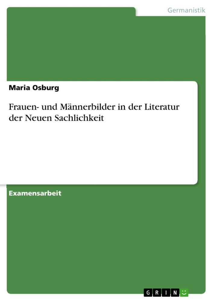 Cover: 9783640347445 | Frauen- und Männerbilder in der Literatur der Neuen Sachlichkeit