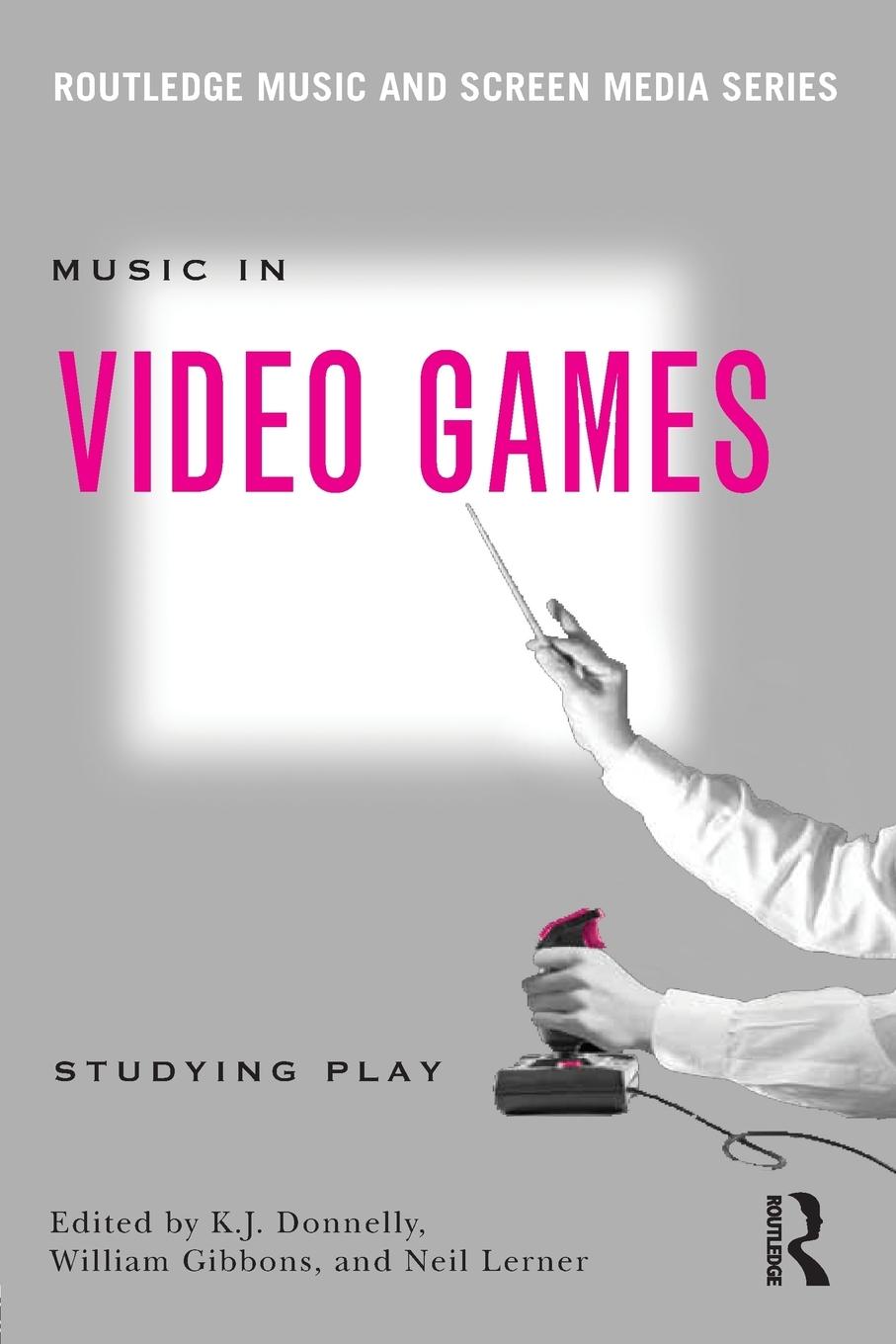 Cover: 9780415634441 | Music In Video Games | Studying Play | K. J. Donnelly (u. a.) | Buch