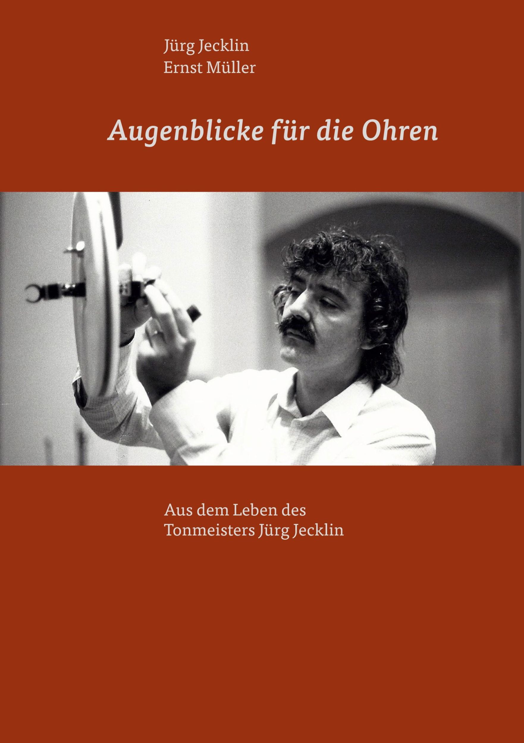 Cover: 9783759751577 | Augenblicke für die Ohren | Aus dem Leben des Tonmeisters Jürg Jecklin