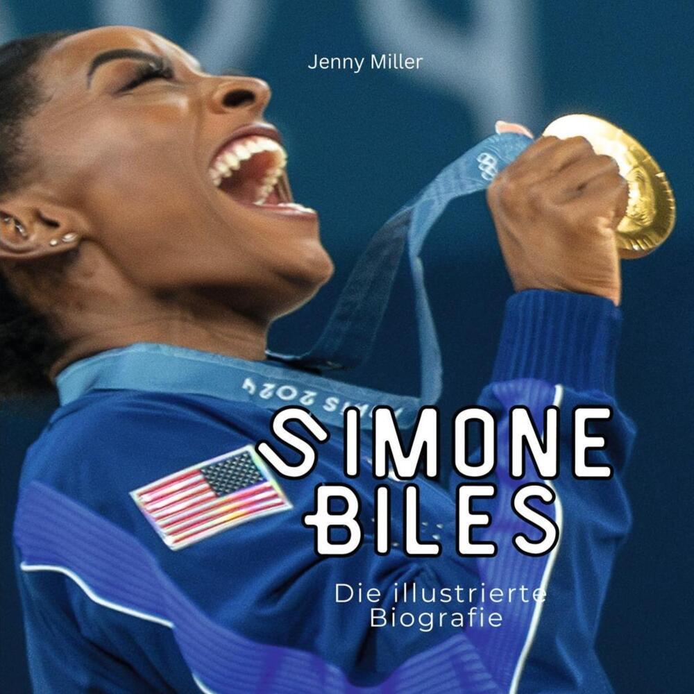 Cover: 9783750568945 | Simone Biles | Die illustrierte Biografie | Jenny Miller | Taschenbuch