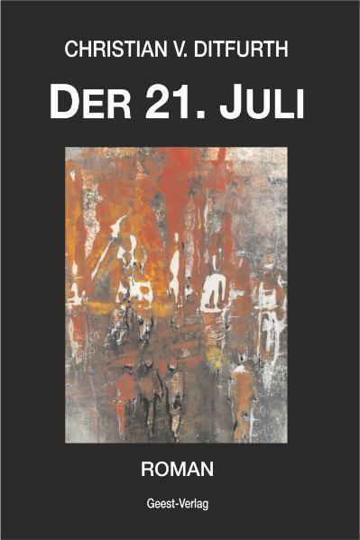 Cover: 9783866852938 | Der 21. Juli | Roman | Christian v. Ditfurth | Taschenbuch | 496 S.