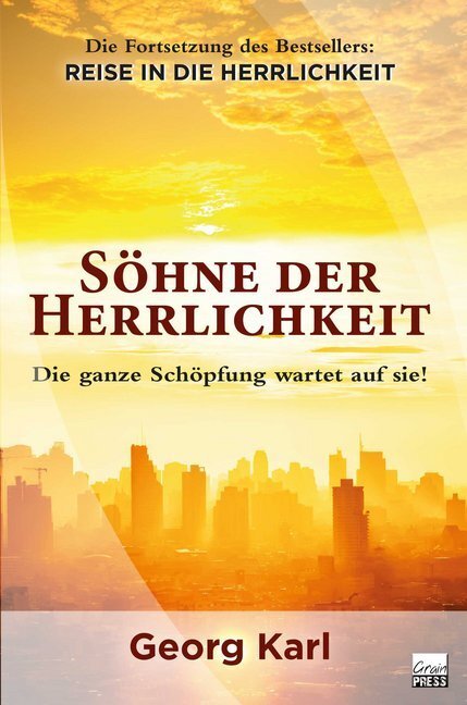 Cover: 9783947454198 | Söhne der Herrlichkeit | Die ganze Schöpfung wartet auf sie! | Karl