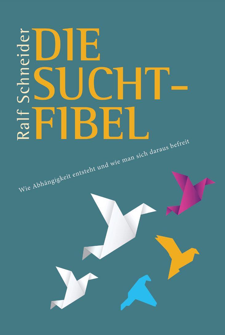 Cover: 9783986490508 | Die Suchtfibel | Ralf Schneider | Taschenbuch | XVI | Deutsch | 2024