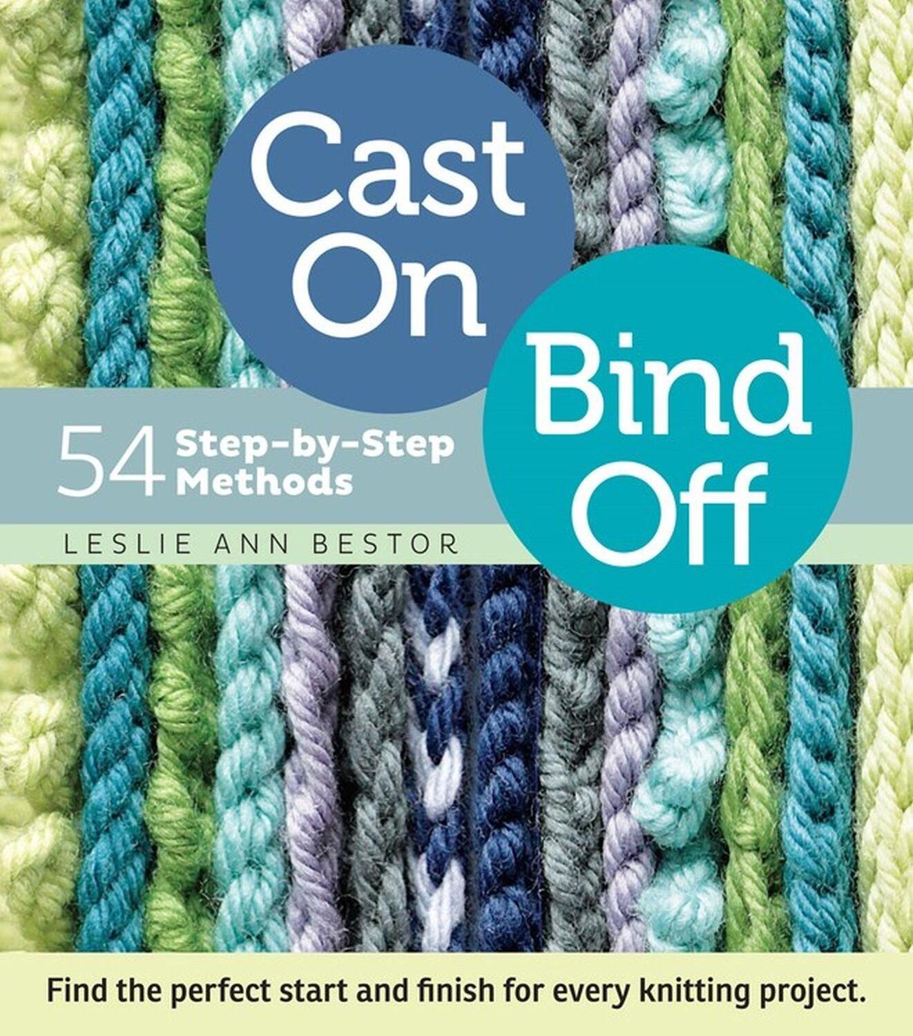 Cover: 9781603427241 | Cast On, Bind Off | 54 Step-by-Step Methods | Leslie Ann Bestor | Buch