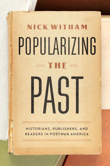 Cover: 9780226826998 | Popularizing the Past | Nick Witham | Taschenbuch | Englisch | 2023