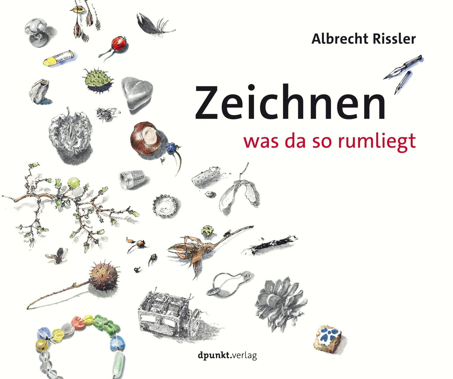 Cover: 9783864907210 | Zeichnen was da so rumliegt | Albrecht Rissler | Buch | 184 S. | 2021