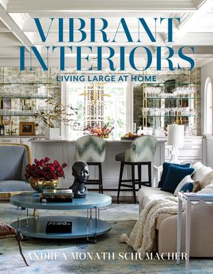 Cover: 9781423660163 | Vibrant Interiors | Living Large at Home | Andrea Monath Schumacher