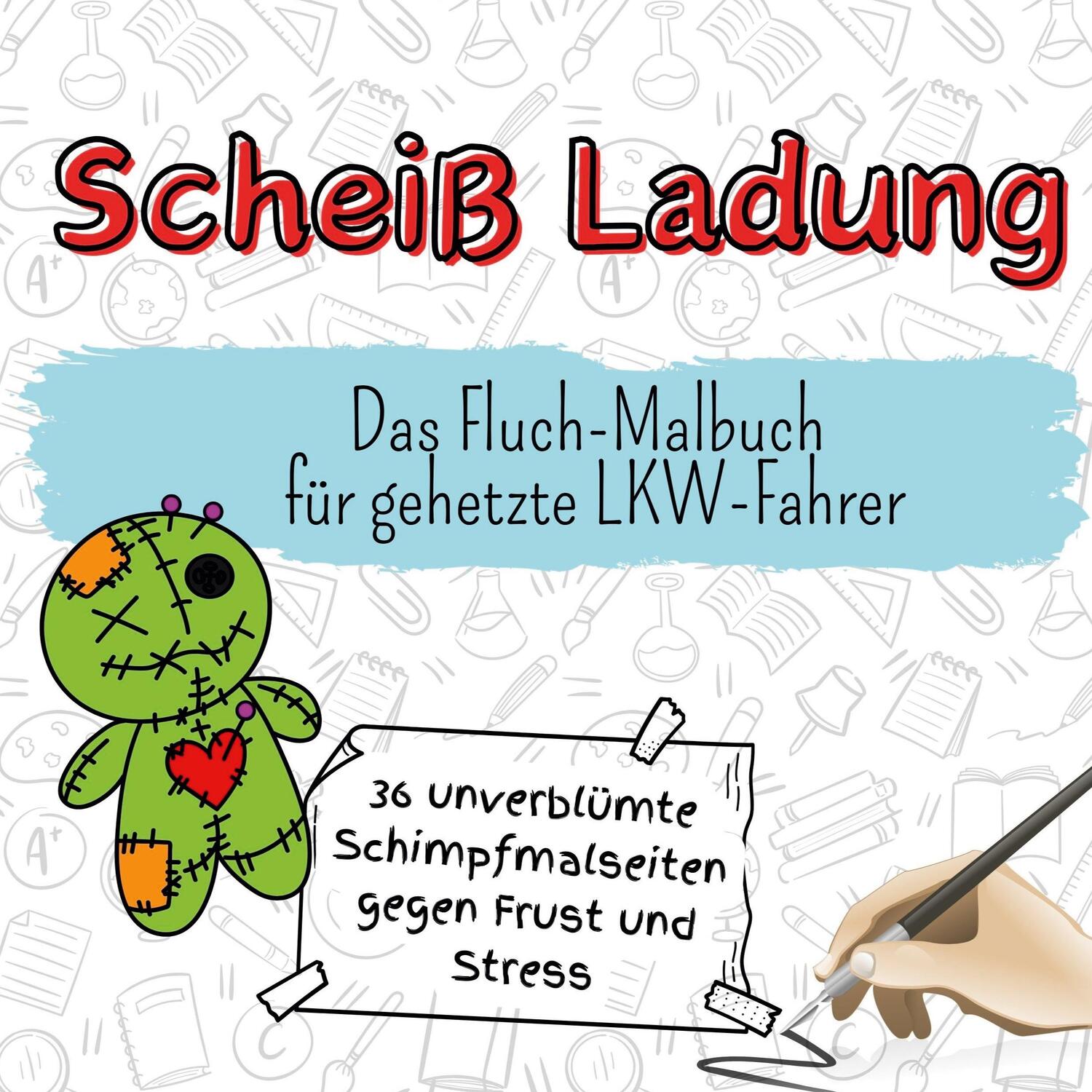 Cover: 9783759111296 | Scheiß Ladung | Das Fluch-Malbuch für gehetzte LKW-Fahrer | Günther