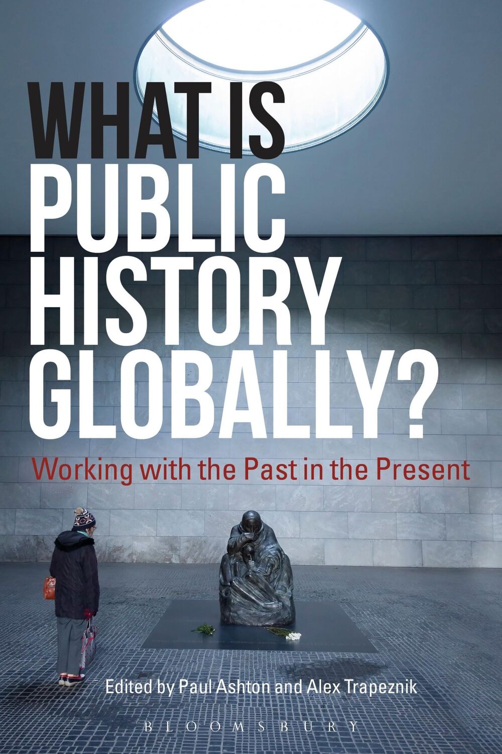 Cover: 9781350033290 | What Is Public History Globally? | Alex Trapeznik (u. a.) | Buch