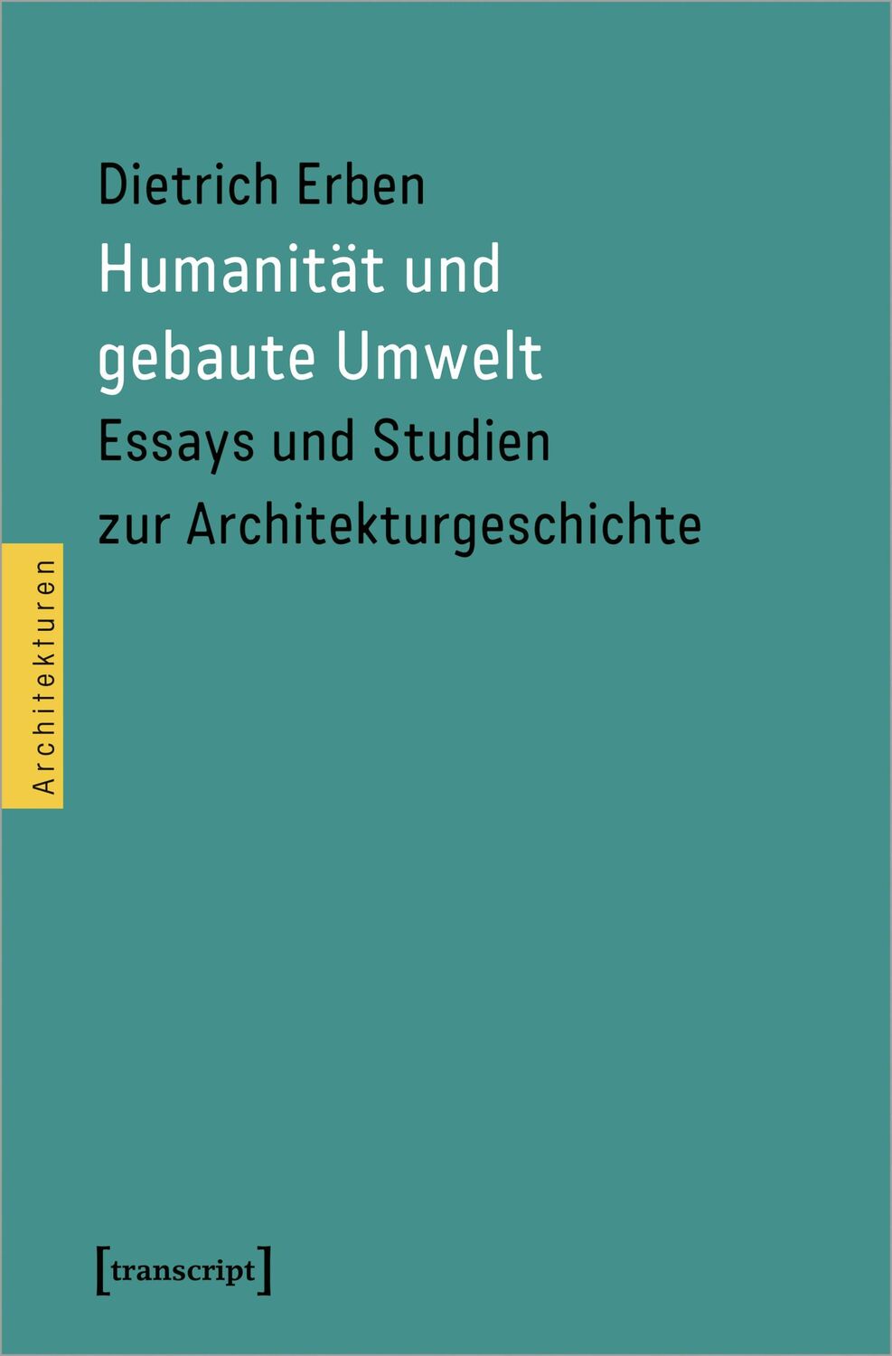 Cover: 9783837664430 | Humanität und gebaute Umwelt | Dietrich Erben | Taschenbuch | 346 S.