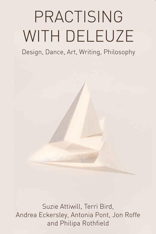 Cover: 9781474429351 | Practising with Deleuze | Design, Dance, Art, Writing, Philosophy