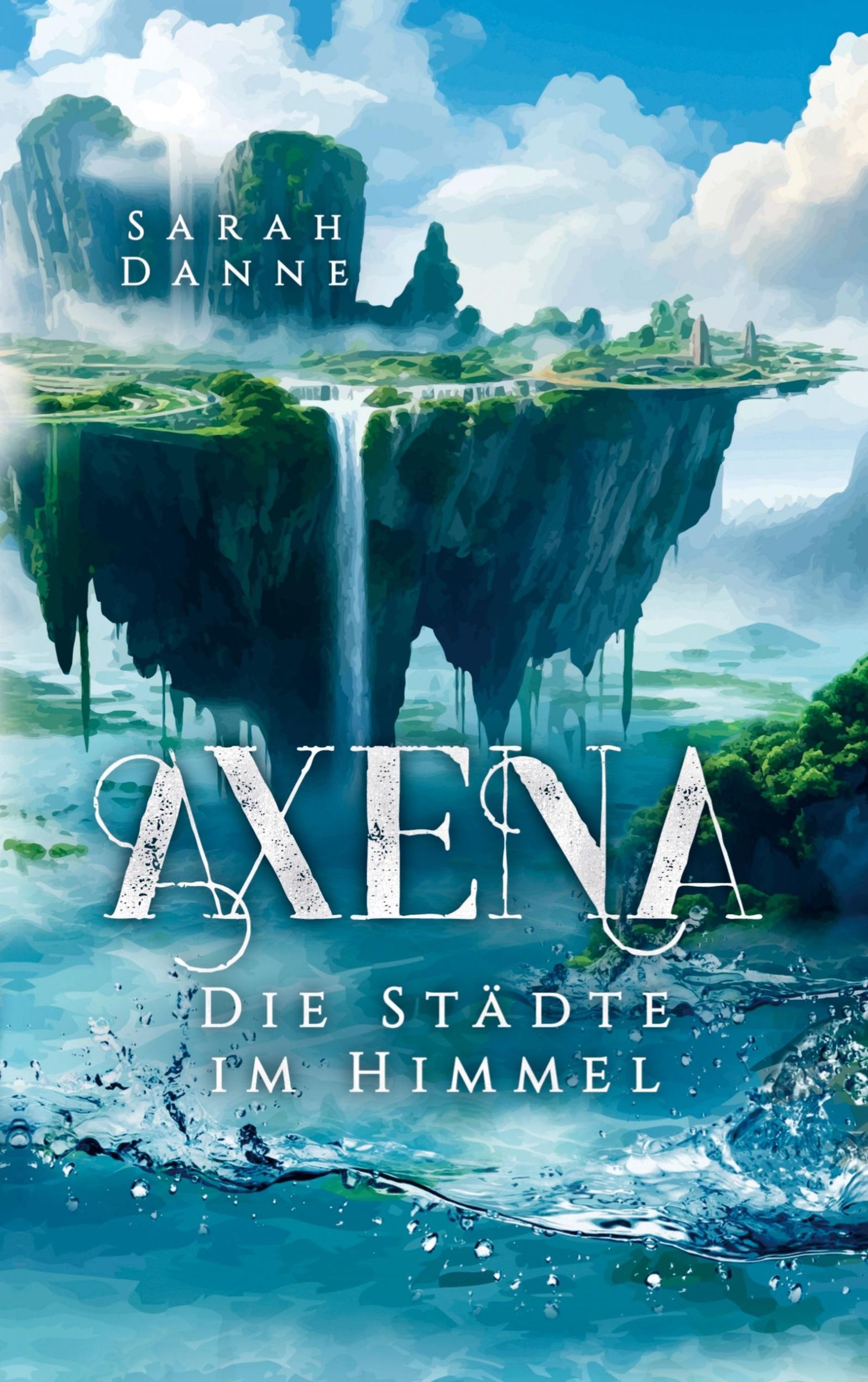 Cover: 9789403717302 | Axena | Die Städte im Himmel | Sarah Danne | Taschenbuch | 196 S.