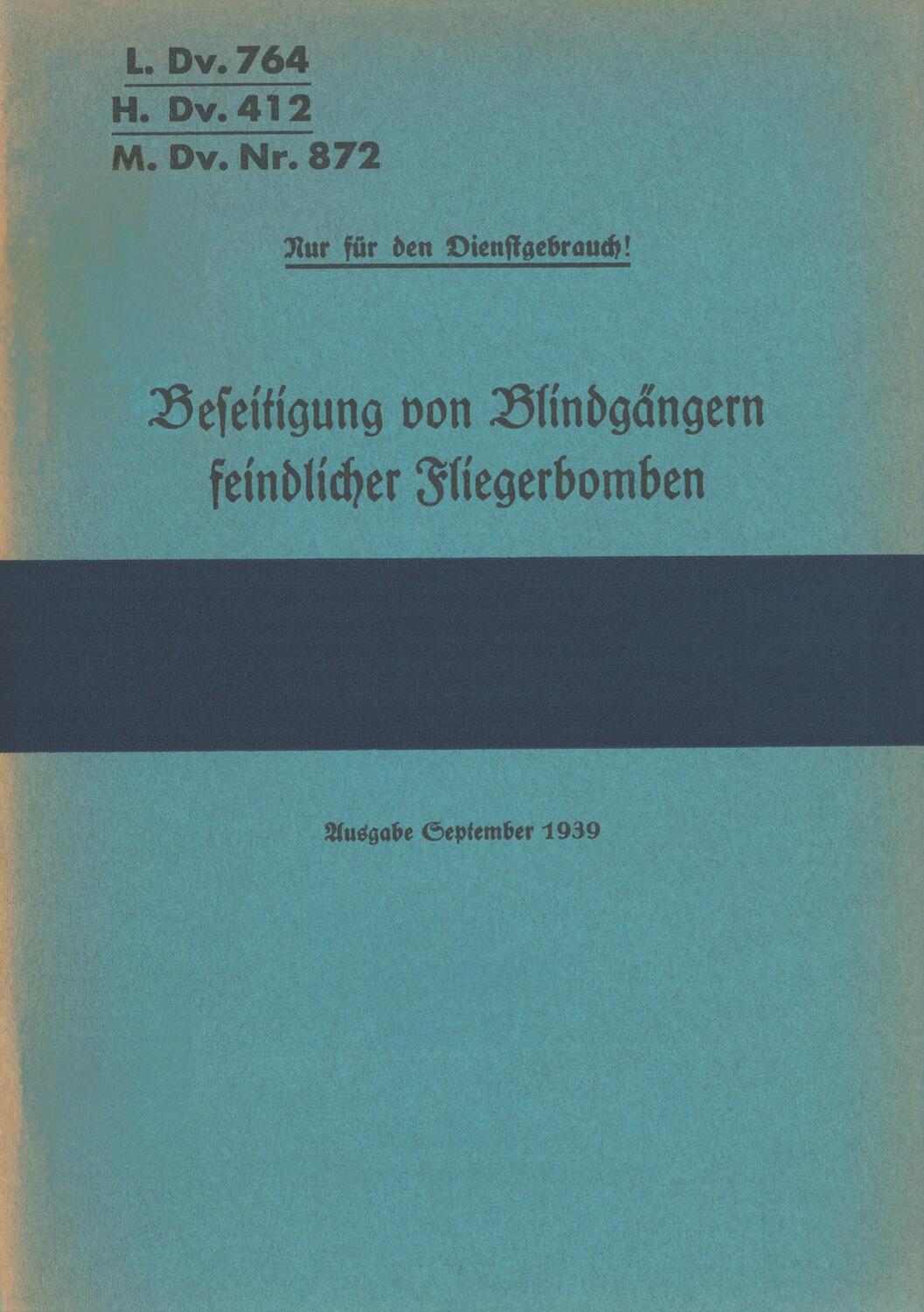 Cover: 9783755707516 | L.Dv. 764, H.Dv. 412, M.Dv.Nr. 872 Beseitigung von Blindgängern...