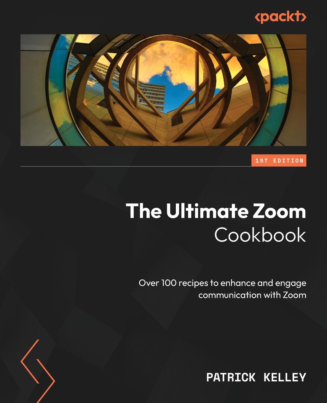 Cover: 9781804616994 | The Ultimate Zoom Cookbook | Patrick Kelley | Taschenbuch | Englisch