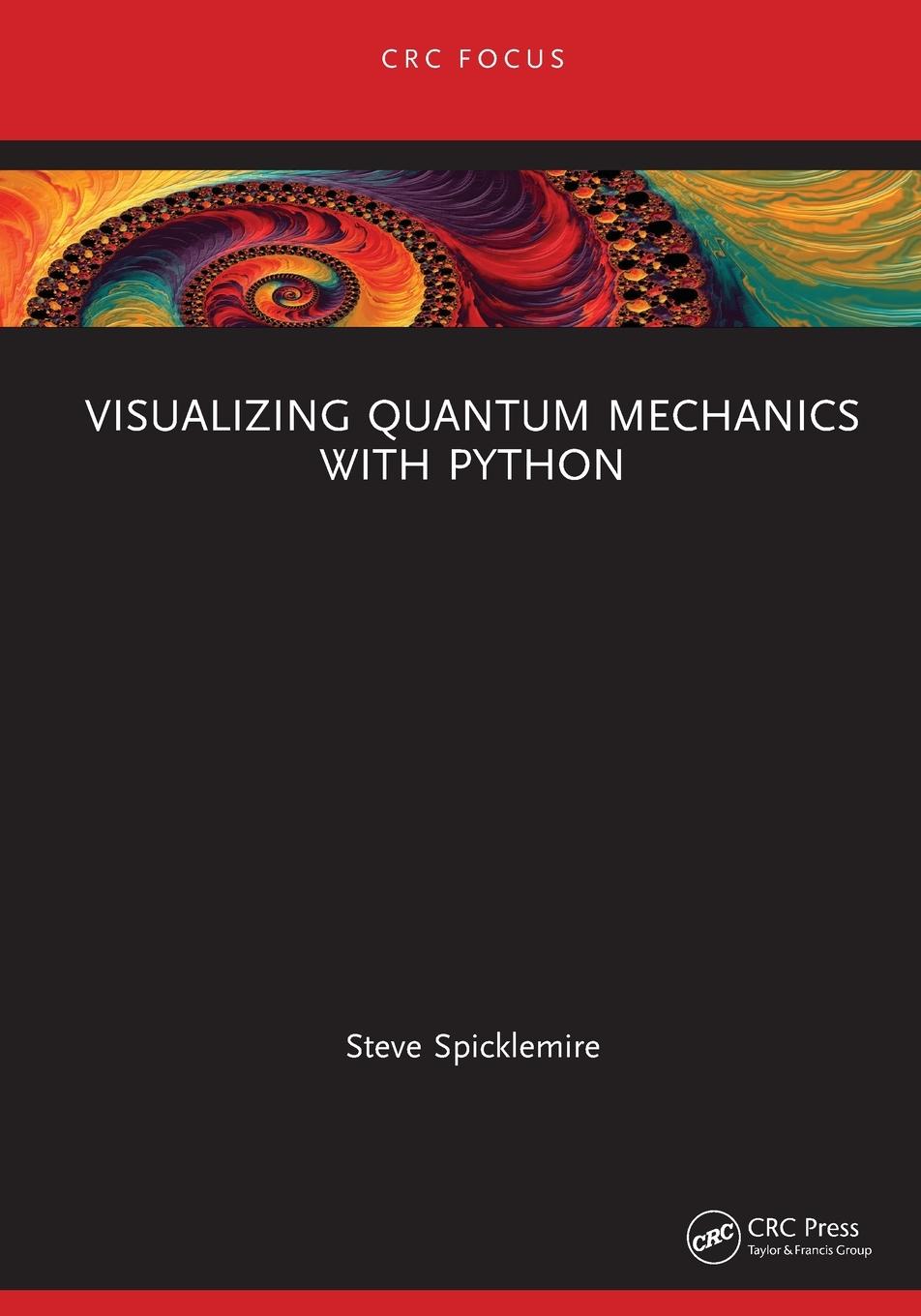 Cover: 9781032569246 | Visualizing Quantum Mechanics with Python | Steve Spicklemire | Buch