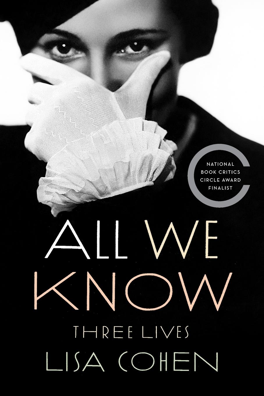 Cover: 9780374534486 | All We Know | Three Lives | Lisa Cohen | Taschenbuch | Englisch | 2013