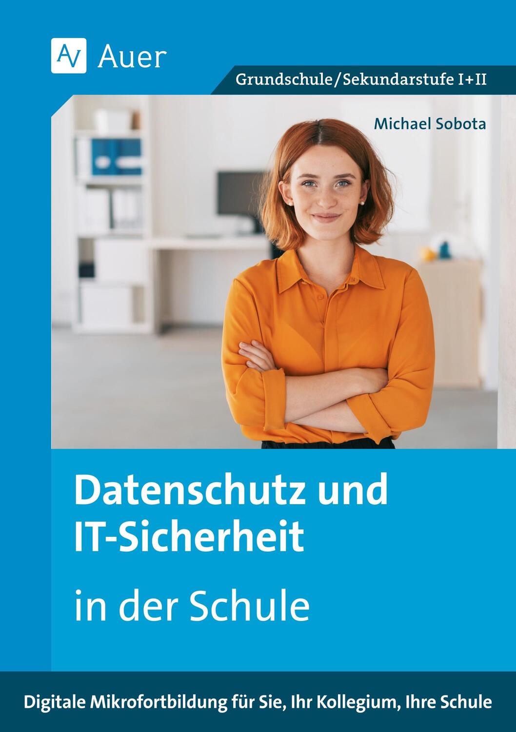 Cover: 9783403086314 | Datenschutz und IT-Sicherheit in der Schule | Michael Sobota | Bundle