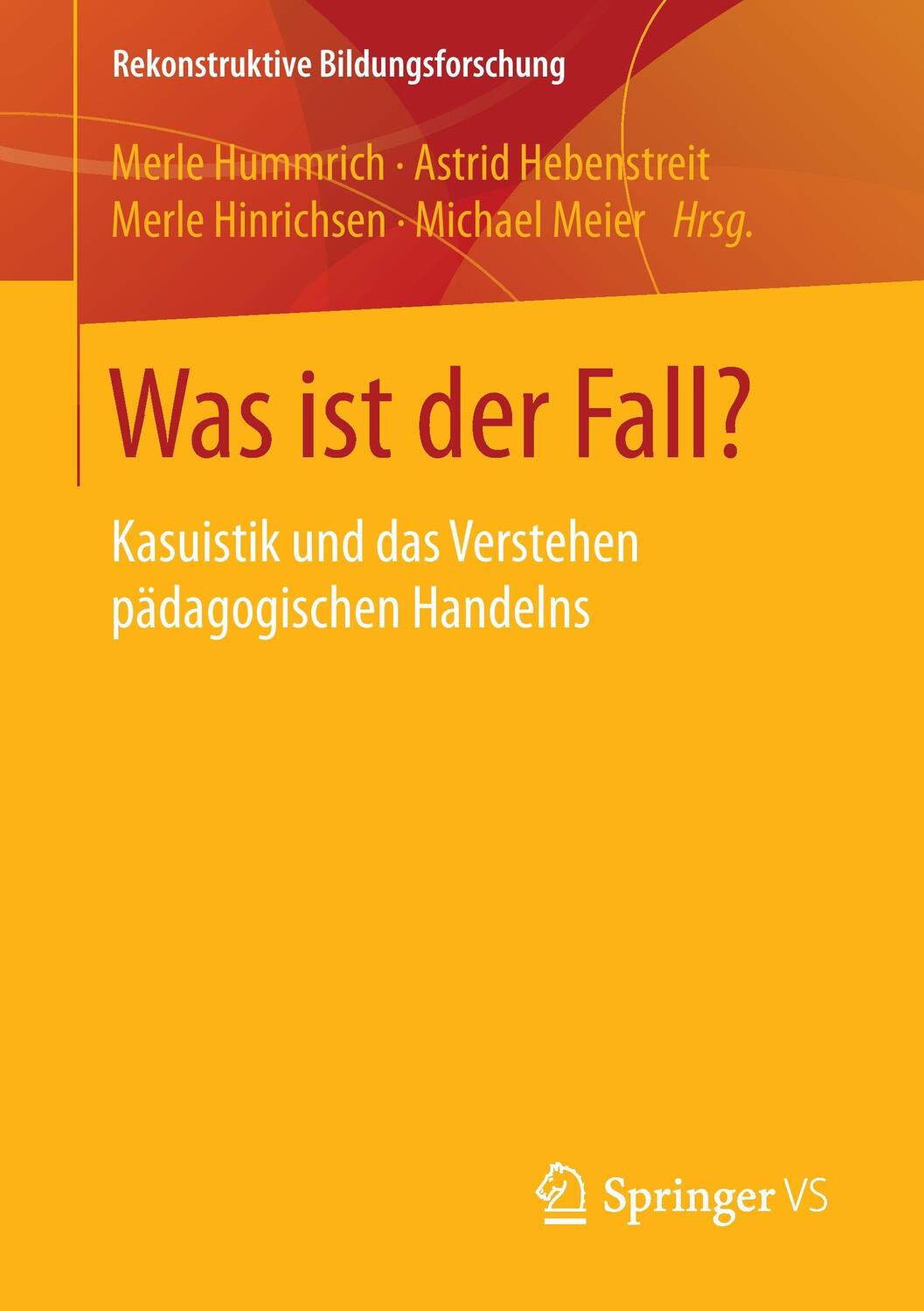 Cover: 9783658043391 | Was ist der Fall? | Kasuistik und das Verstehen pädagogischen Handelns