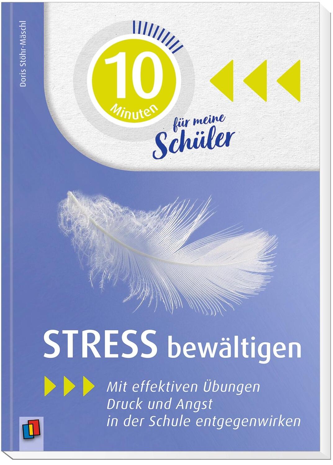 Bild: 9783834640475 | 10 Minuten für meine Schüler - Stress bewältigen | Doris Stöhr-Mäschl