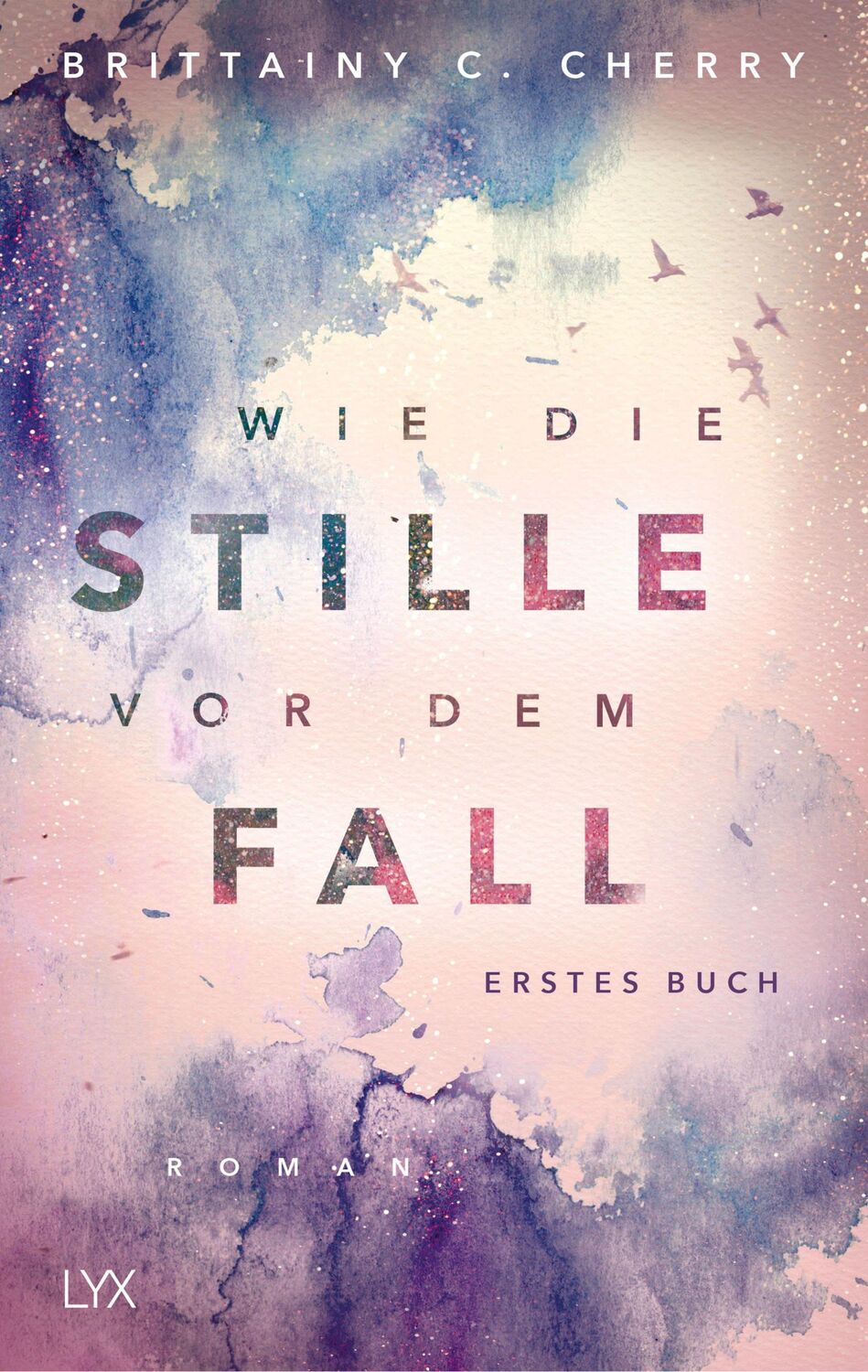 Cover: 9783736313262 | Wie die Stille vor dem Fall. Erstes Buch | Brittainy C. Cherry | Buch