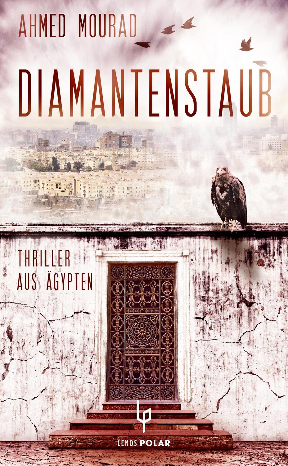 Cover: 9783857877841 | Diamantenstaub | Thriller aus Ägypten | Ahmed Mourad | Taschenbuch