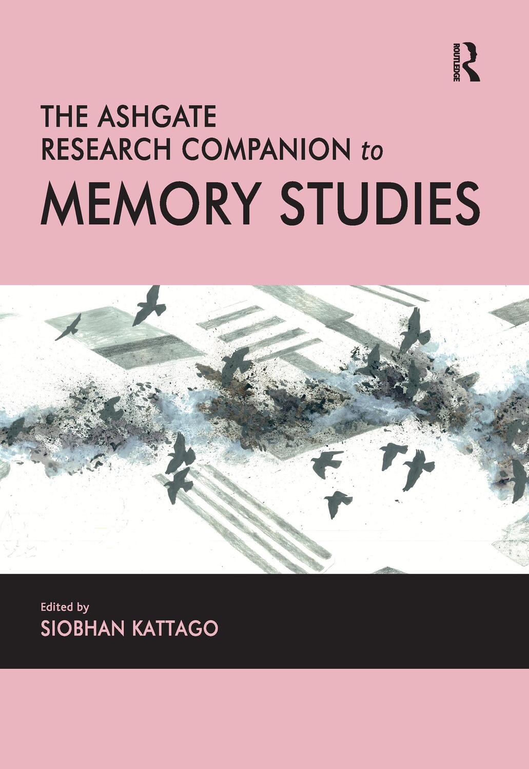 Cover: 9780367606152 | The Ashgate Research Companion to Memory Studies | Siobhan Kattago