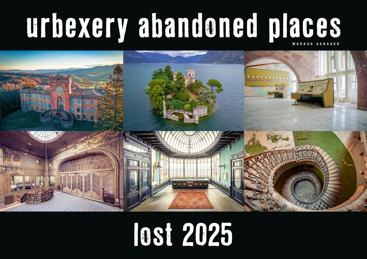 Cover: 9501672887582 | Lost 2025 - Kalender Urbexery Abandoned Places A3 Calendar | Gebauer