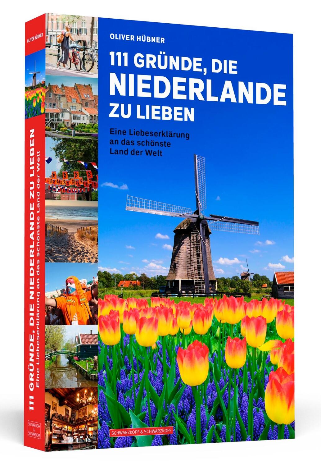 Cover: 9783862657827 | 111 Gründe, die Niederlande zu lieben | Oliver Hübner | Taschenbuch