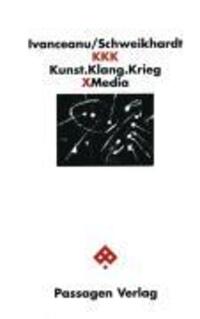 Cover: 9783851658576 | KKK | Kunst.Klang.Krieg | Vintila Ivanceanu (u. a.) | Taschenbuch