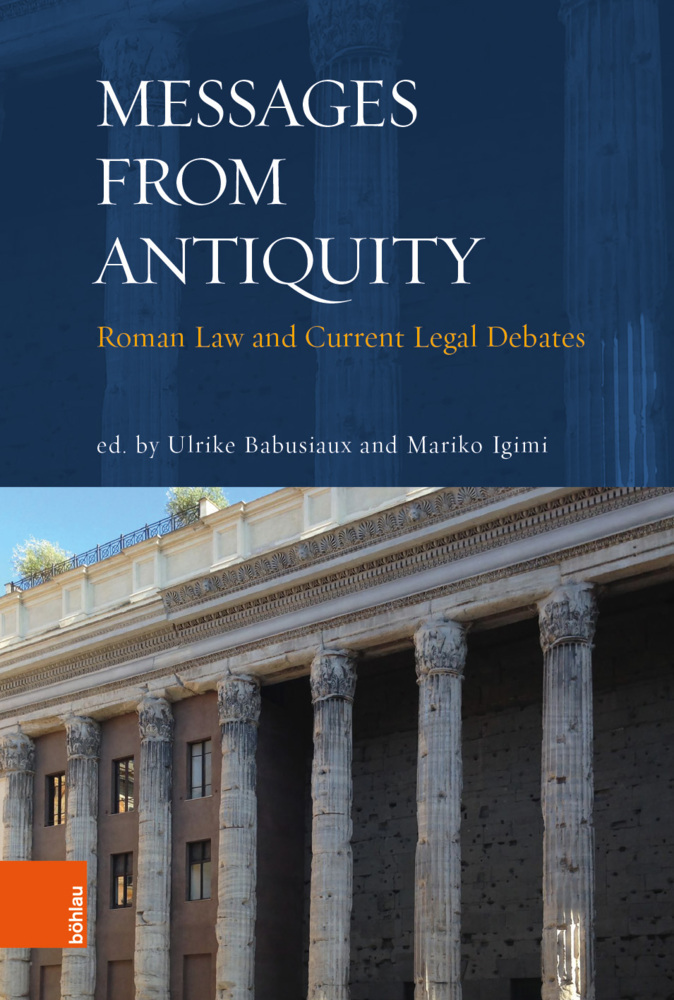 Cover: 9783412508036 | Messages from Antiquity | Roman Law and Current Legal Debates | Buch