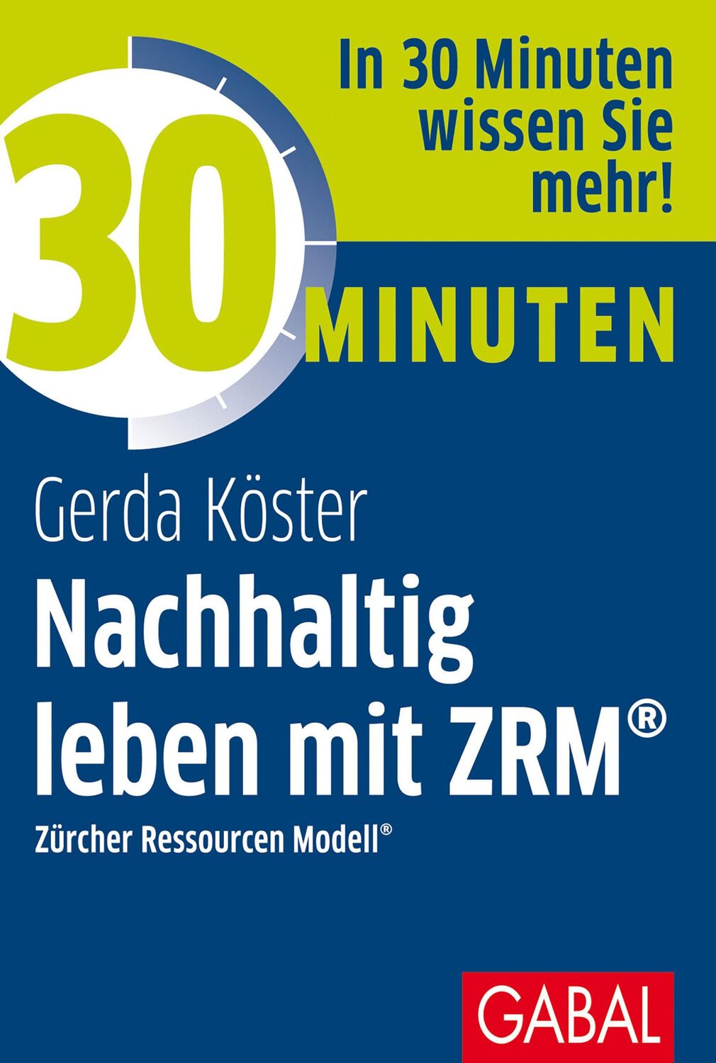 Cover: 9783967390773 | 30 Minuten Nachhaltig leben mit ZRM® | Zürcher Ressourcen Modell®