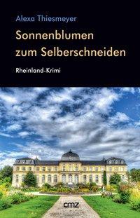 Cover: 9783870621797 | Sonnenblumen zum Selberschneiden | Rheinland-Krimi | Alexa Thiesmeyer