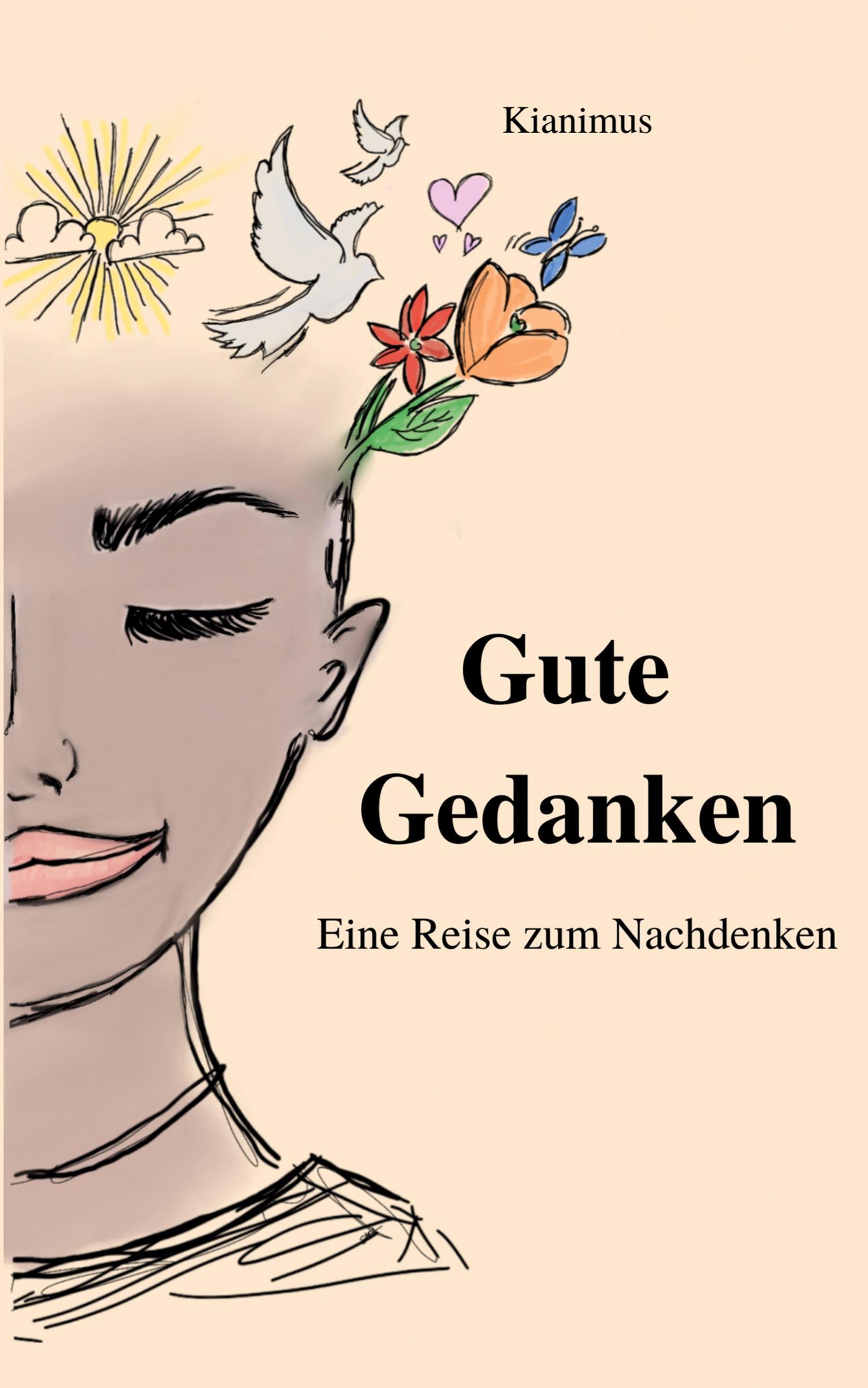 Cover: 9783000711534 | Gute Gedanken | Eine Reise zum Nachdenken | Kianimus de | Taschenbuch