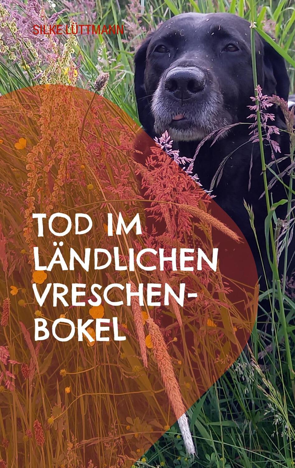 Cover: 9783757814939 | Tod im ländlichen Vreschen-Bokel | Labrador Siley ermittelt | Lüttmann