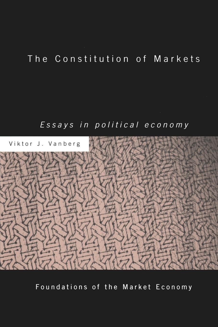 Cover: 9781138865907 | The Constitution of Markets | Essays in Political Economy | Vanberg