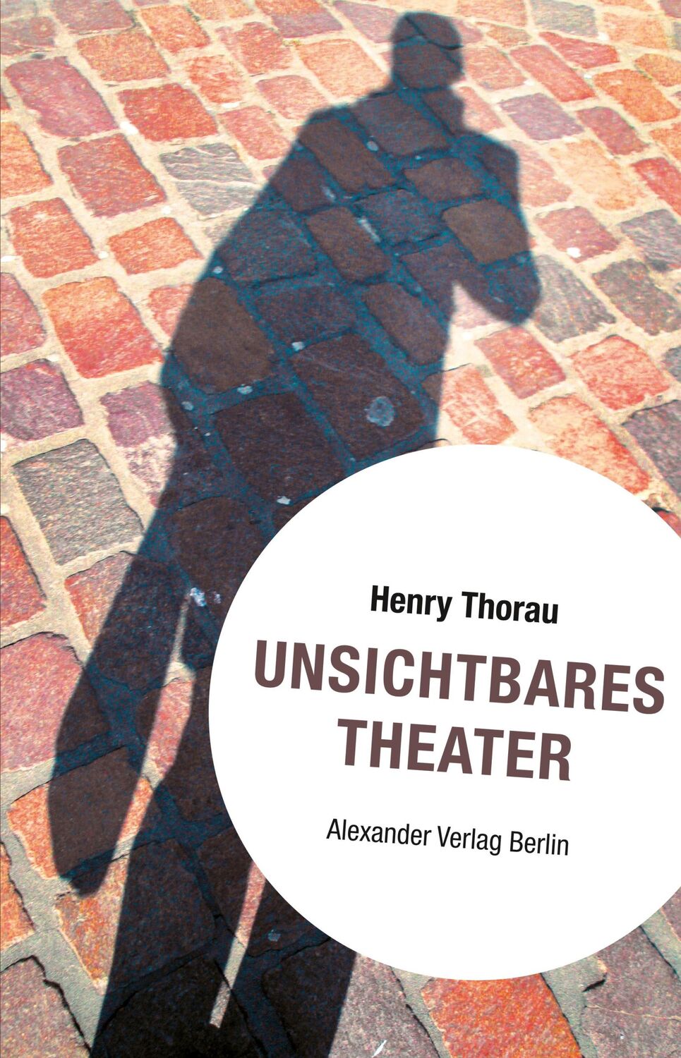 Cover: 9783895812767 | Unsichtbares Theater | Henry Thorau | Taschenbuch | 224 S. | Deutsch