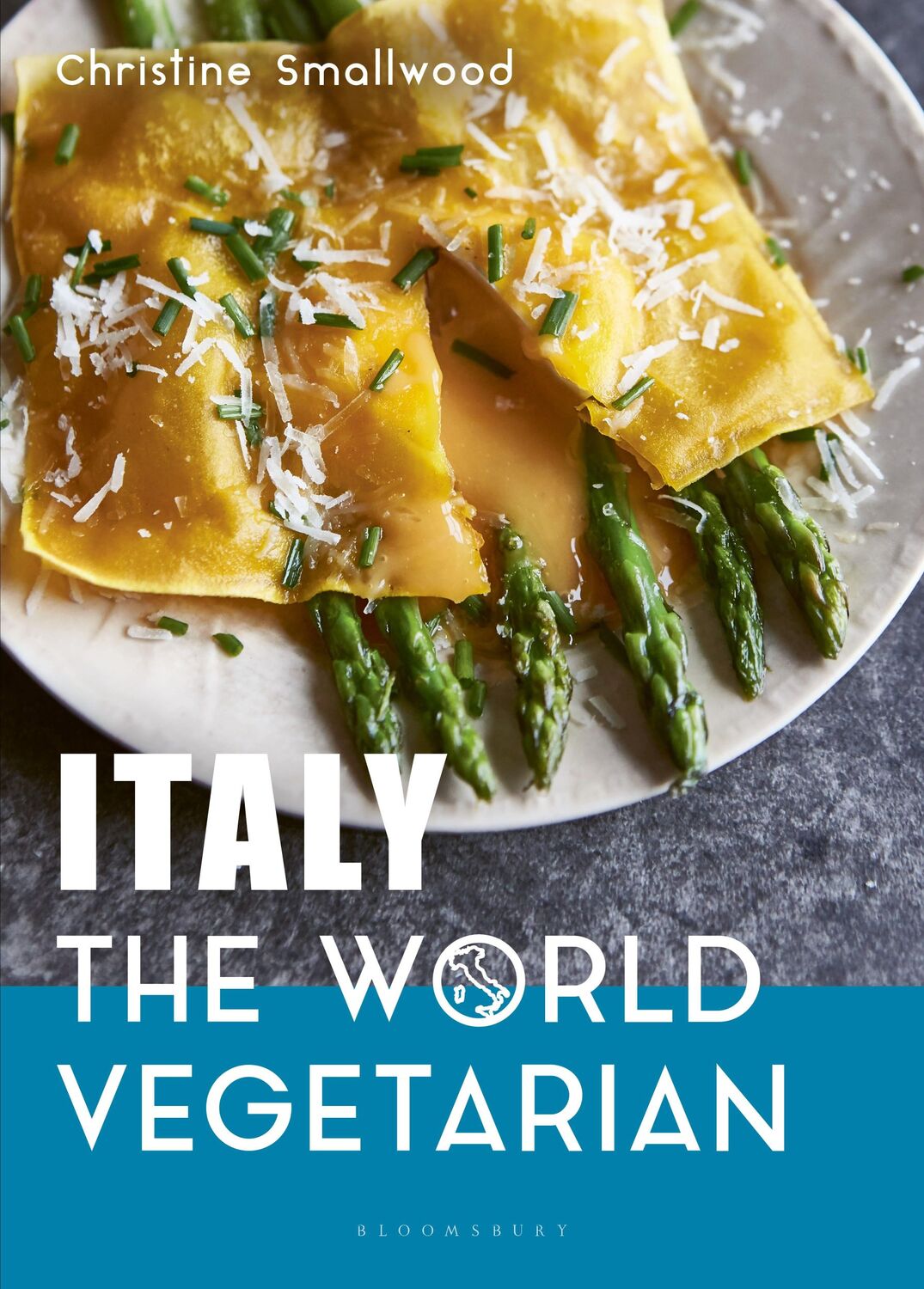 Cover: 9781472974716 | Italy: The World Vegetarian | Christine Smallwood | Buch | Gebunden