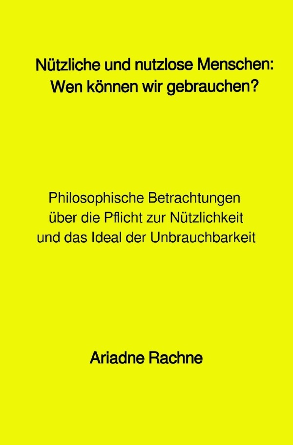 Cover: 9783758447785 | Nützliche und nutzlose Menschen: Wen können wir gebrauchen? | Rachne