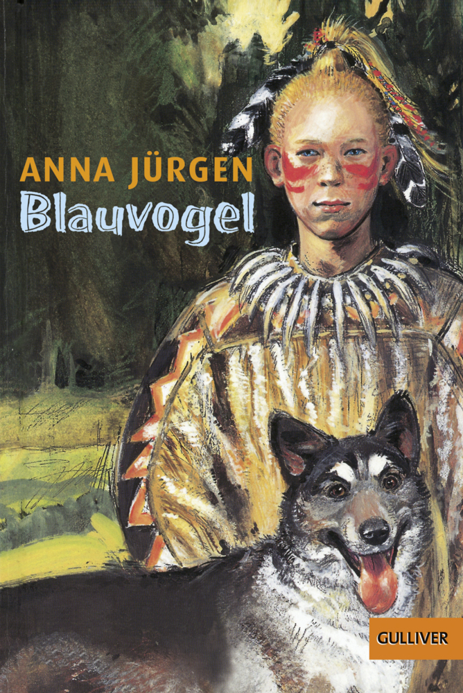 Cover: 9783407789617 | Blauvogel | Wahlsohn der Irokesen. Roman | Anna Jürgen | Taschenbuch