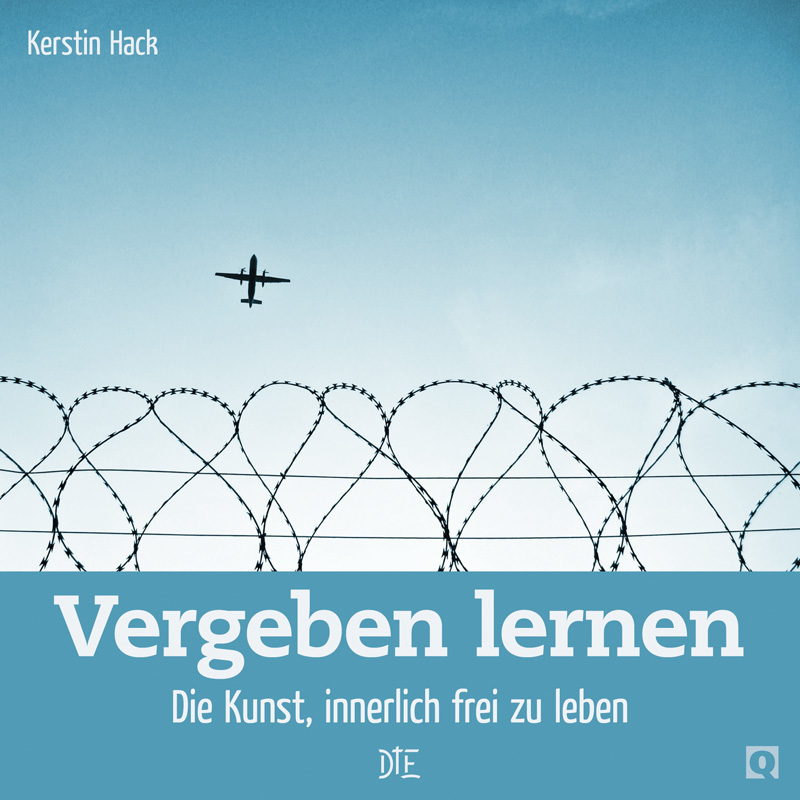 Cover: 9783935992916 | Vergeben lernen | Die Kunst, innerlich frei zu leben | Kerstin Hack