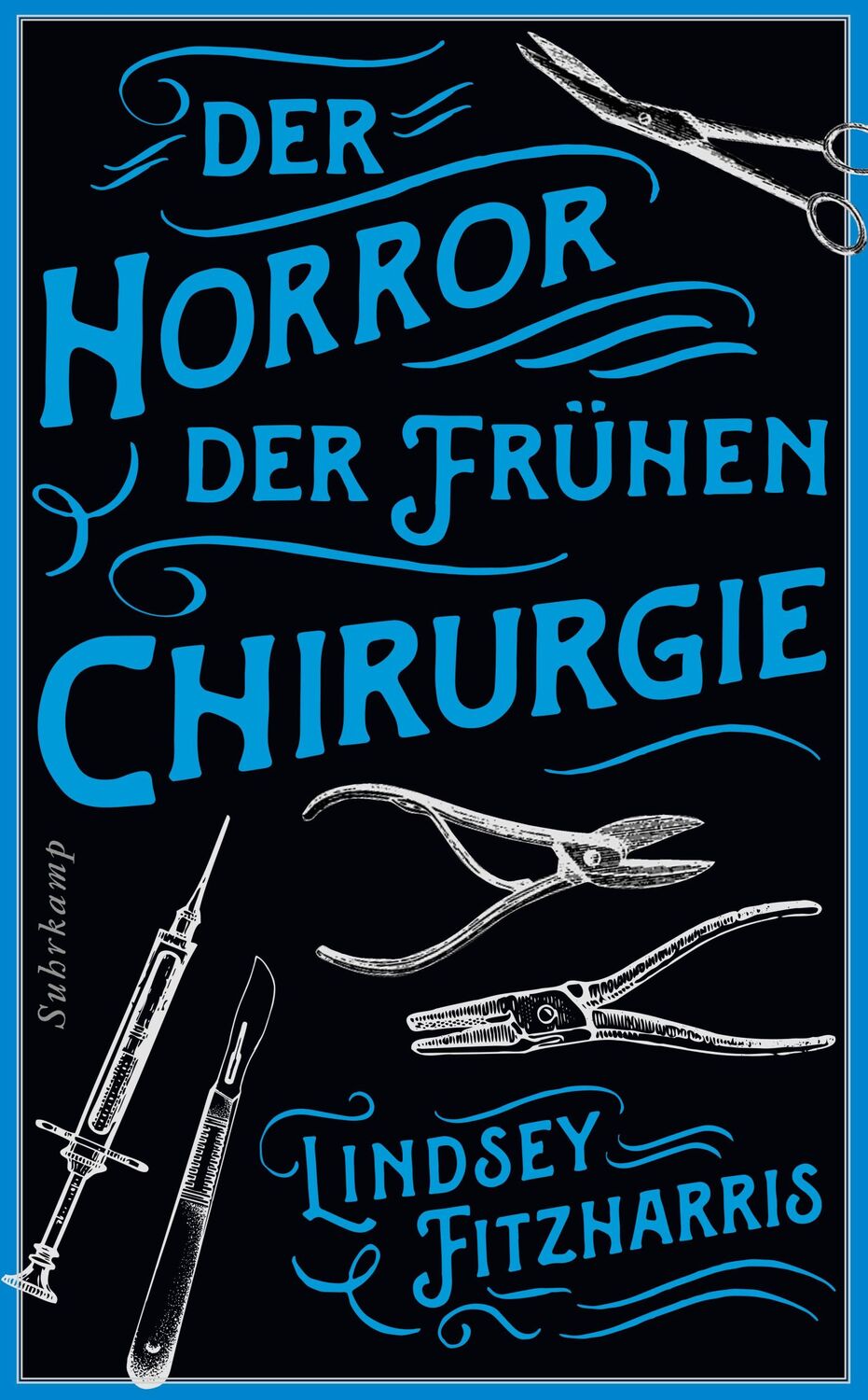 Cover: 9783518473764 | Der Horror der frühen Chirurgie | Lindsey Fitzharris | Taschenbuch