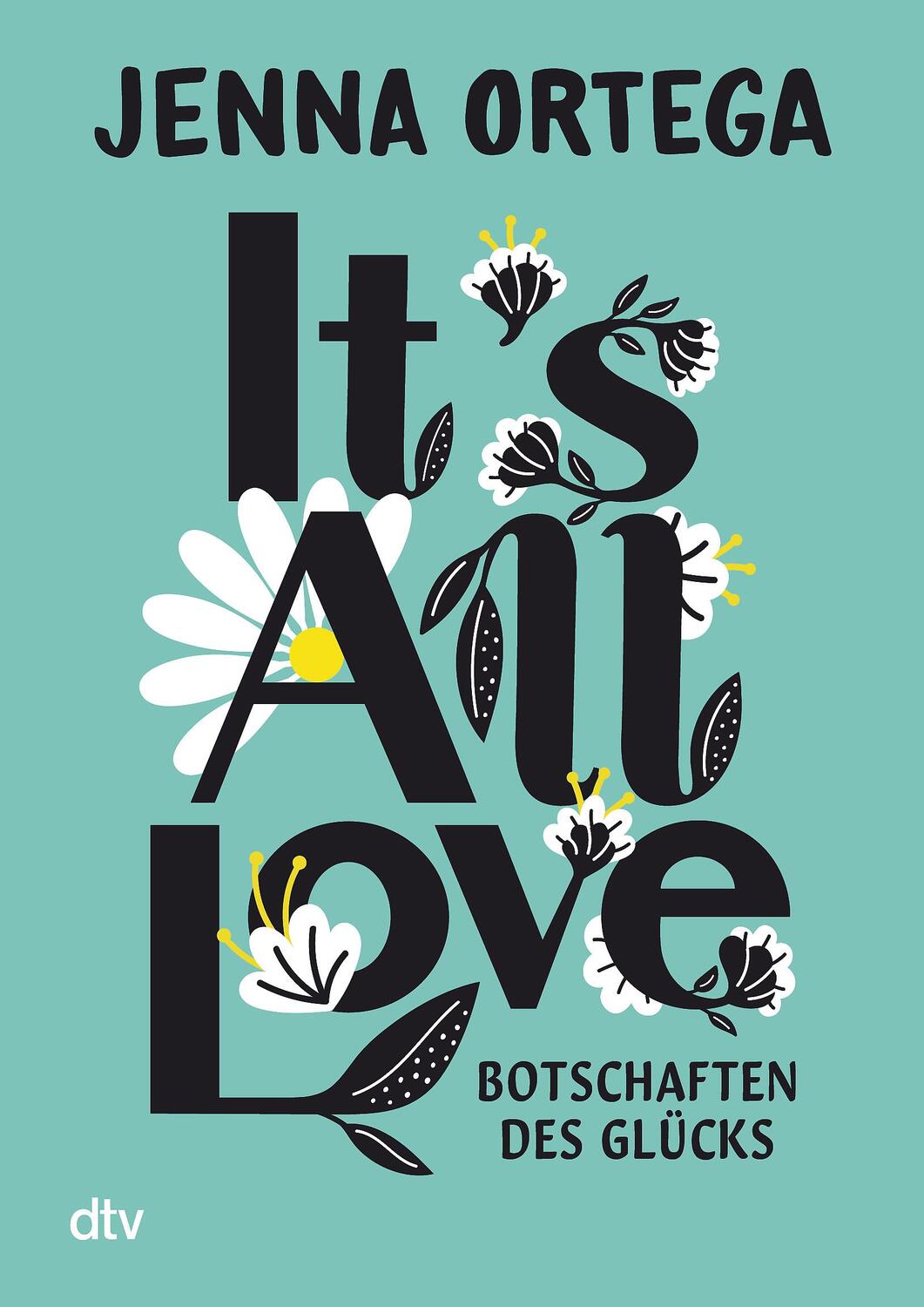 Cover: 9783423765008 | It's All Love - Botschaften des Glücks | Jenna Ortega | Buch | 240 S.