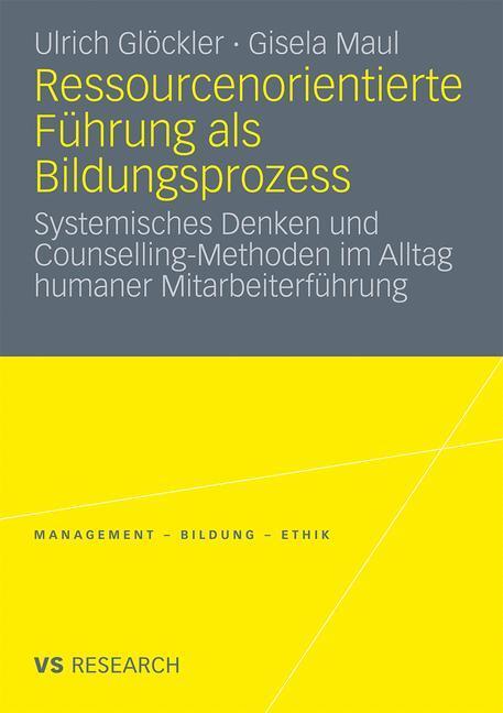 Cover: 9783531172712 | Ressourcenorientierte Führung als Bildungsprozess | Maul (u. a.)