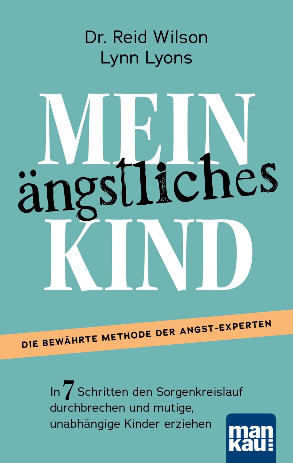 Cover: 9783863746971 | Mein ängstliches Kind. In 7 Schritten den Sorgenkreislauf...