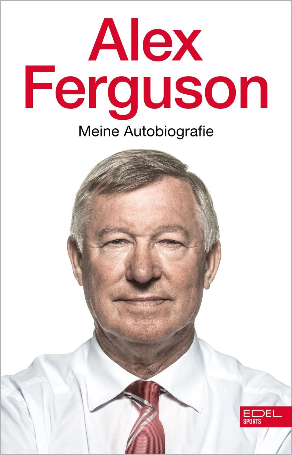 Cover: 9783985880423 | Alex Ferguson - Meine Autobiografie | Alex Ferguson | Buch | 432 S.