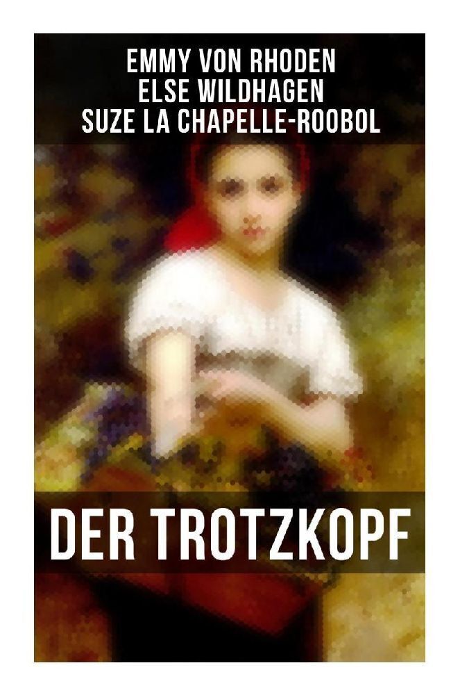 Cover: 9788027266166 | Der Trotzkopf | Emmy von Rhoden (u. a.) | Taschenbuch | 408 S. | 2022