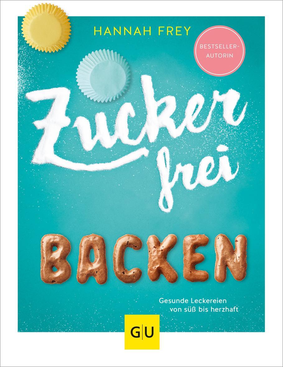 Cover: 9783833865411 | Zuckerfrei backen | Gesunde Leckereien von süß bis herzhaft | Frey