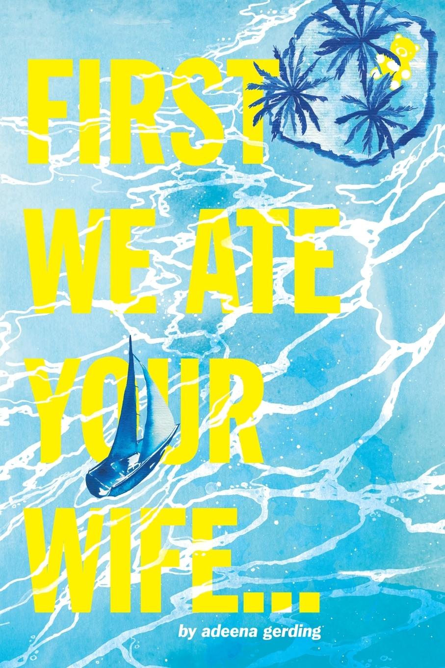 Cover: 9781776280339 | First We Ate Your Wife | Adeena Gerding | Taschenbuch | Bearfoot Gypsy