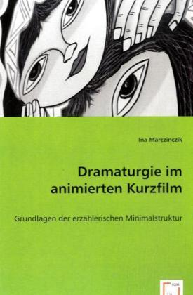 Cover: 9783639016727 | Dramaturgie im animierten Kurzfilm | Ina Marczinczik | Taschenbuch