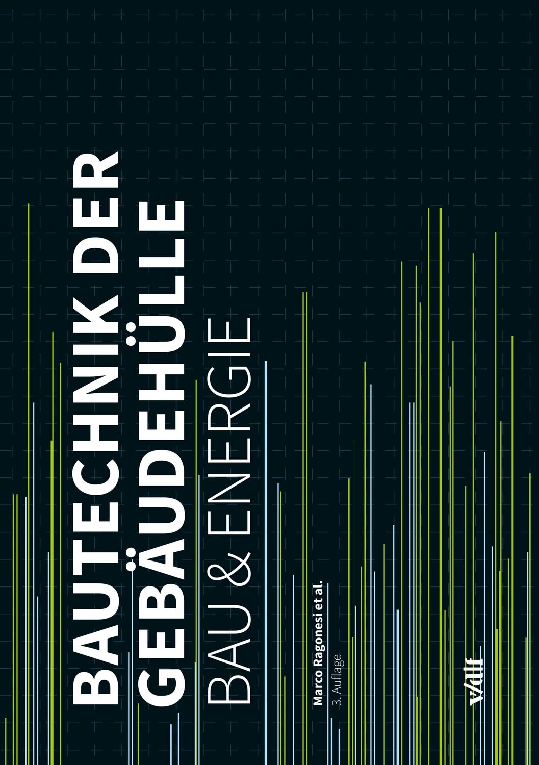 Cover: 9783728141293 | Bautechnik der Gebäudehülle | Bau &amp; Enerie | Marco Ragonesi | Buch